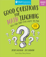 Good Questions for Math Teaching: Why Ask Them and What to Ask, Grades K-5, Second Edition 1935099760 Book Cover