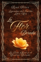 La Flor Dorada: La Isla Azul y el Destino Dorado (Leyendas del Caribe) B0G2YCM6C8 Book Cover