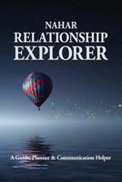 Nahar Relationship Explorer: A Guide, Planner, and Communication Helper 1522007687 Book Cover