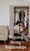 Weaving Strong Relationships 9916868336 Book Cover