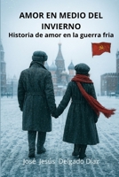 Amor en medio del INvierno: Historia de amor en la Guerra Fria B0FV8N7XCG Book Cover