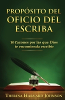 PROPÓSITO DEL OFICIO DEL ESCRIBA: 10 razones por las que Dios te encomienda escribir B08J59551W Book Cover