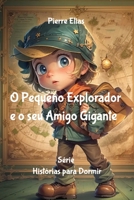O Pequeno Explorador e seu amigo, o Gigante: O Pequeno Explorador e seu amigo, o Gigante (Portuguese Edition) B0CLK1CVJJ Book Cover