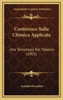 Conference Sulla Chimica Applicata: Alla Tecnologia Del Tabacco (1903) 1161039740 Book Cover