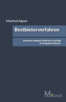 Bestbieterverfahren: Das beste Angebot erhält den Zuschlag im Vergabeverfahren! (German Edition) B0DQJH3RXC Book Cover
