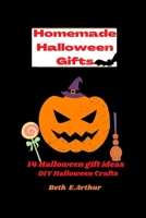 Homemade Halloween Gifts: 14 Halloween gift ideas.DIY Halloween crafts B0F789Y6MJ Book Cover