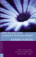 When the Storm Comes and a Moment in the Blossom Kingdom 1902636236 Book Cover