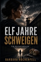 ELF JAHRE SCHWEIGEN (German Edition) B0HGCCRT3Y Book Cover