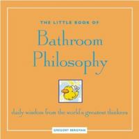 The Little book of Bathroom Philosophy 1592330754 Book Cover
