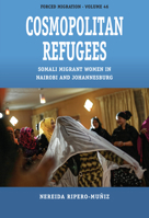 Cosmopolitan Refugees: Somali Migrant Women in Nairobi and Johannesburg 1800738188 Book Cover