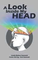 A Look Inside My Head 1304094529 Book Cover