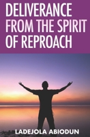 Deliverance from the Spirit of Reproach B08YQM3P3F Book Cover