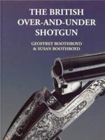 The British Over-and-under Shotgun 0948253738 Book Cover