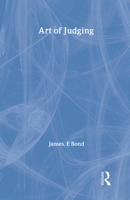 The Art of Judging (Studies in Social Philosophy and Policy, No 8) 0912051140 Book Cover