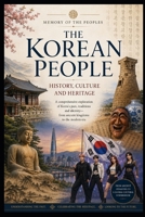The Korean People: History, Culture and Heritage (Memory of the Peoples) B0H7P58WCN Book Cover