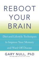 Reboot Your Brain: A Natural Approach to Fighting Memory Loss, Dementia, Alzheimer's, Brain Aging, and More 1626361231 Book Cover