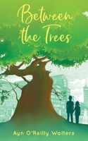 Between the Trees 1839758287 Book Cover