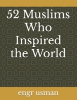 52 Muslims Who Inspired the World B0C1J1PBTM Book Cover