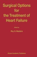Surgical Options for the Treatment of Heart Failure 079236130X Book Cover