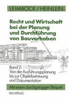 Recht Und Wirtschaft Bei Der Planung Und Durchfuhrung Von Bauvorhaben: Von Der Ausfuhrungsplanung Bis Zur Objektbetreuung Und Dokumentation 3322848973 Book Cover