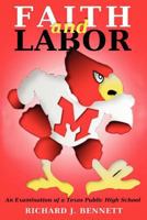 Faith and Labor: An Examination of a Texas Public High School 1479288691 Book Cover