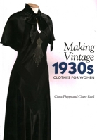 Making Vintage 1930s Clothes for Women 1785005014 Book Cover