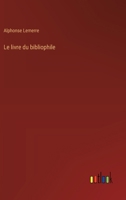 Le Livre Du Bibliophile 1533511527 Book Cover