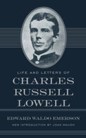 Life and Letters of Charles Russell Lowell: Captain, Sixth United States Cavalry; Colonel, Second Massachusetts Cavalry; Brigadier-General, United States Volunteers (American Civil War Classics) 1357638612 Book Cover