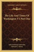The Life And Times Of Washington V1 Part One 1162767715 Book Cover