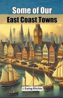 Some of Our East Coast Towns 9357966552 Book Cover