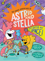 Get Outer My Space! (The Cosmic Adventures of Astrid and Stella Book #3 1419766430 Book Cover