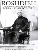 Roshdieh: The Forgotten Life and Legacy of Mirza Hassan Roshdieh B0FCJQM2D4 Book Cover