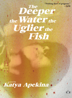 The Deeper the Water the Uglier the Fish 1937512754 Book Cover