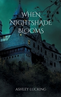 When Nightshade Blooms 2322222941 Book Cover