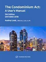 The Condominium Act: A User's Manual, 5th Edition 077988633X Book Cover