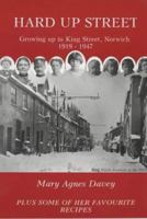 Hard Up Street: Growing Up in King Street, Norwich 1919-1947 0948400579 Book Cover