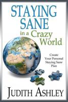 Staying Sane in a Crazy World 1947983369 Book Cover