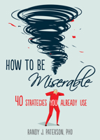 Comment vous rendre malheureux: Avec vos 40 stratégies habituelles 1626254060 Book Cover