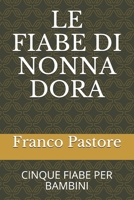 LE FIABE DI NONNA DORA: CINQUE FIABE PER BAMBINI B08P666Z6C Book Cover