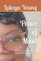 Peace of Mind: 60 Days of Mental Health and Spiritual Wholeness” (Becoming Spiritually Whole: A Devotional Series for living Bold, Free, and Faithful) B0FJ6W3Y2F Book Cover