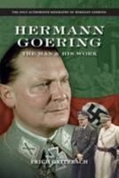 Hermann Goering: The Man and His Work 1937787176 Book Cover