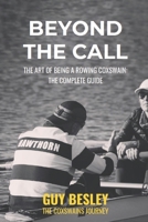Beyond The Call: The Art of Being A Rowing Coxswain: The Complete Guide B0DV57BD1V Book Cover