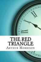 The red triangle;: Being some further chronicles of Martin Hewitt, investigator (Short story index reprint series) 1982048492 Book Cover