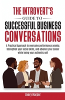 The Introvert's Guide to Successful Business Conversations B0DZ5QXQ31 Book Cover