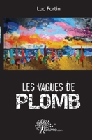 Les vagues de plomb: Roman (French Edition) 2812143134 Book Cover