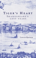 Tiger's Heart: Shakespeare's Lost Years 1835631282 Book Cover