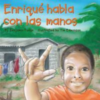 Enrique Habla Con las Manos (Spanish and Spanish Edition) 0981538118 Book Cover