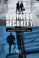 Handbook of Business Security: A Practical Guide to Managing the Risk 0749429232 Book Cover