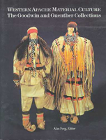 Western Apache Material Culture: The Goodwin and Guenther Collections 0816510288 Book Cover