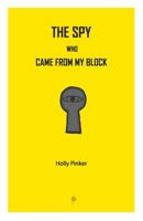 The spy who came from my block B0CHL7K2NW Book Cover